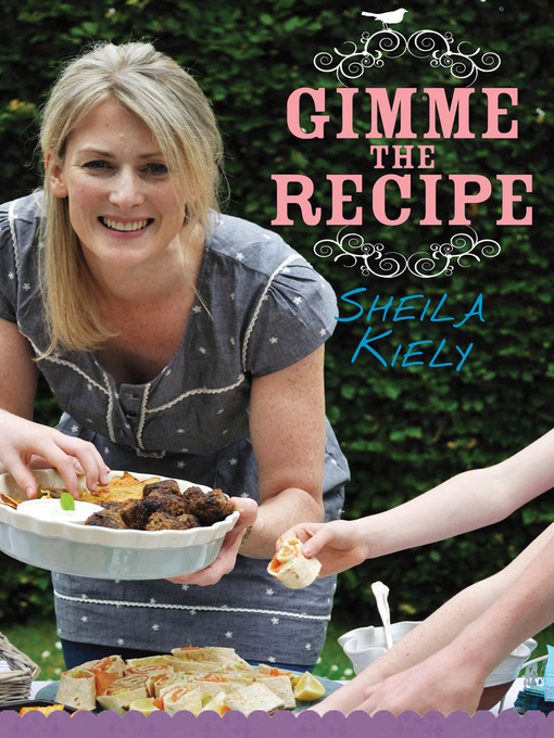 Title details for Gimme the Recipe by Sheila Kiely - Available